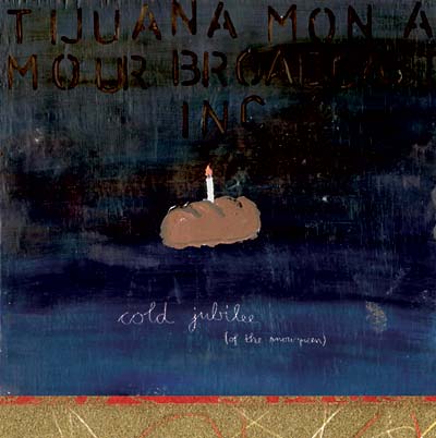 TIJUANA MON AMOUR BROADCASTING INC. - Cold Jubilee (Of The Snowqueen) ((CD))