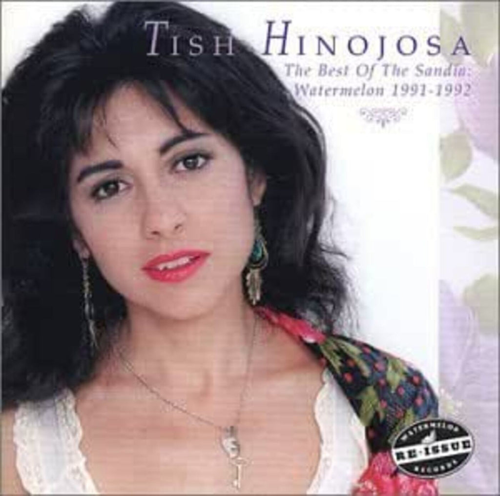 Tish Hinojosa - The Best Of The Sandia: Watermelon 1991-1992 ((CD))