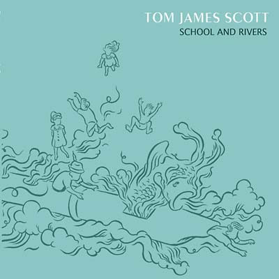 TOM JAMES SCOTT - School And Rivers ((CD))