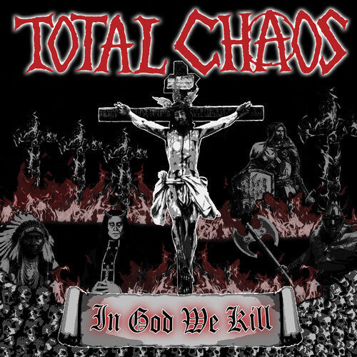 Total Chaos - In God We Kill ((CD))