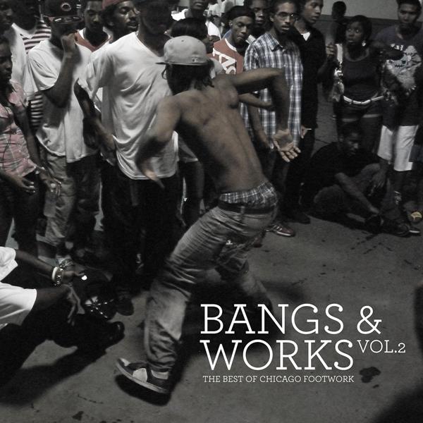 Various Artists - Bangs & Works Vol 2: The Best of Chicago Footwork ((CD))