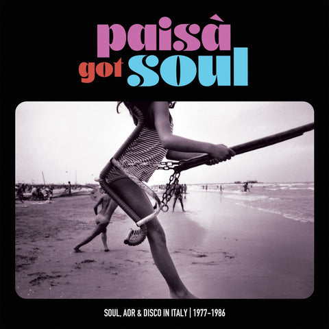 Various Artists - Paisa’ Got Soul - Soul, Aor & Disco In Italy, 1977-1986 ((Vinyl))