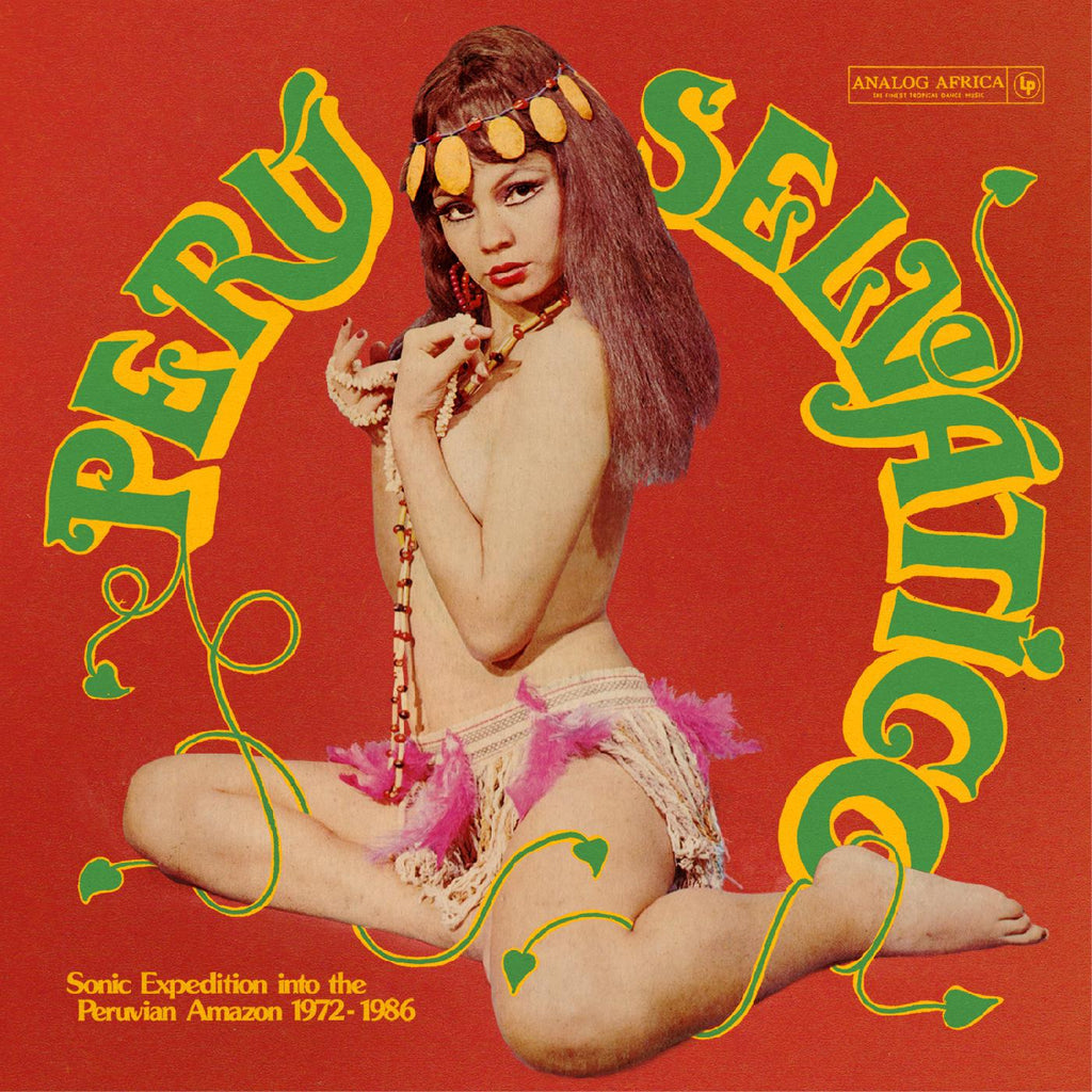 Various Artists - Per√∫ Selv√°tico - Sonic Expedition into the Peruvian Amazon 1972-1986 ((Latin Music))