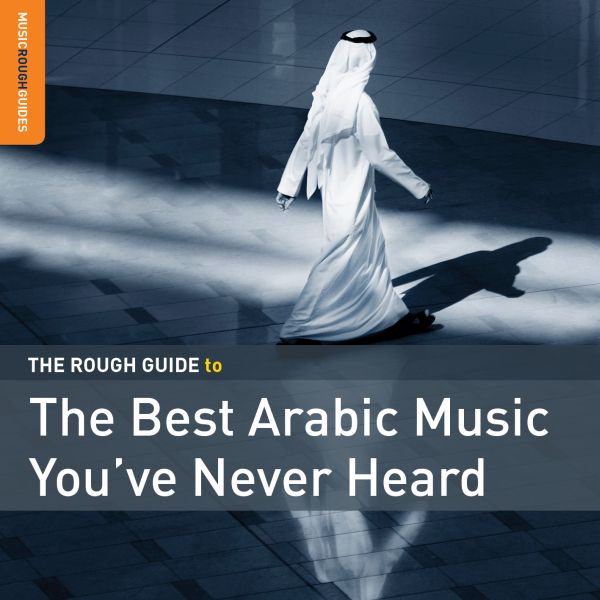 Various Artists - Rough Guide To The Best Arabic Music You?ve Never Heard ((CD))