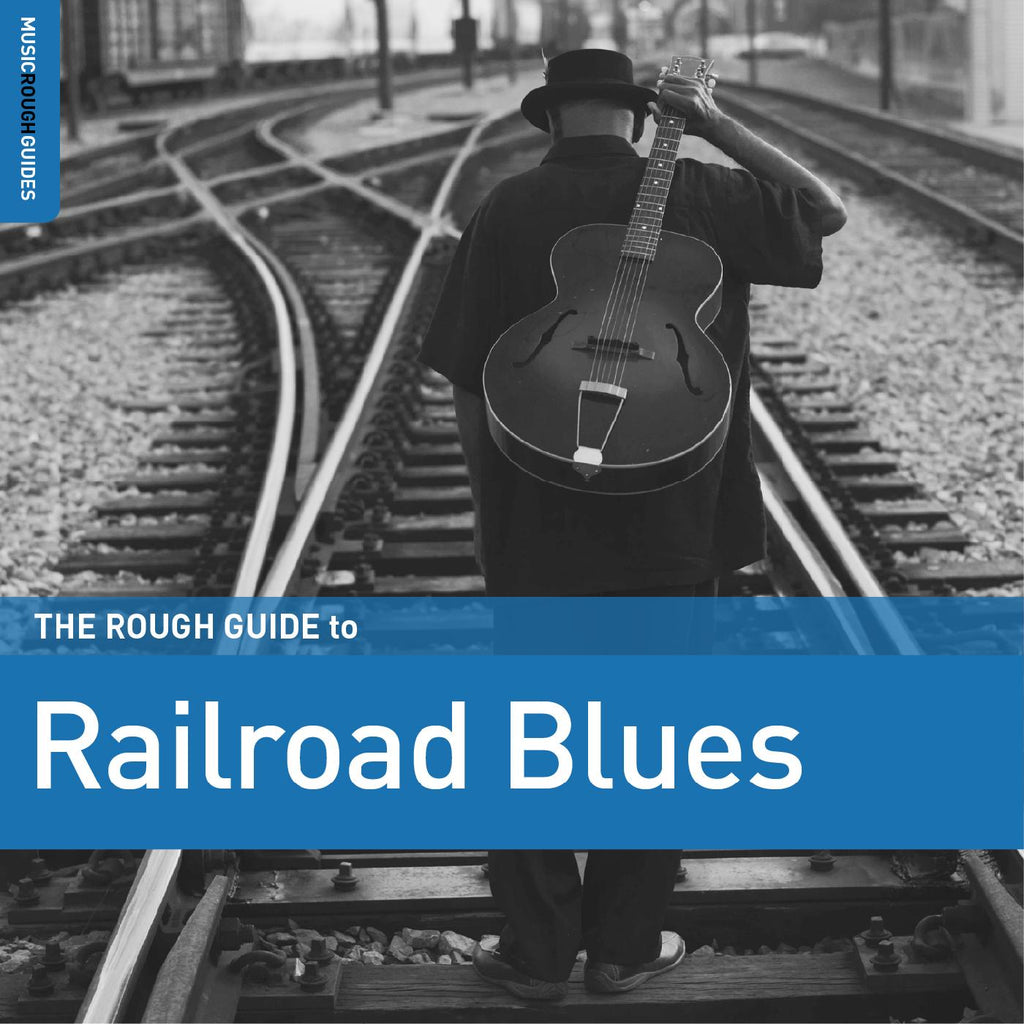 Various Artists - The Rough Guide To Railroad Blues ((Blues))