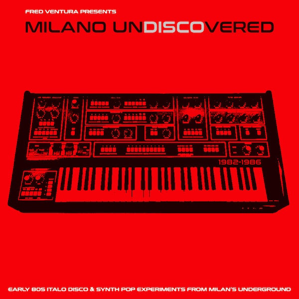 Various Atrists - Milano Undiscovered: Early 80S Italo Disco & Synth Pop Experiments From Milan'S Underground ((Vinyl))