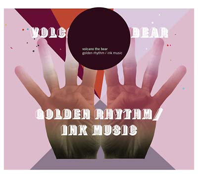VOLCANO THE BEAR - Golden Rhythm/Ink Music ((CD))