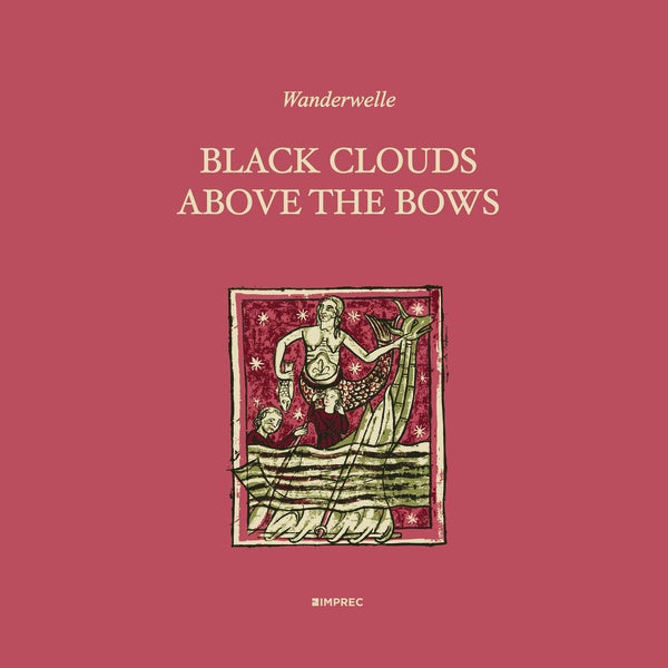 WANDERWELLE - Black Clouds Above The Bows ((CD))