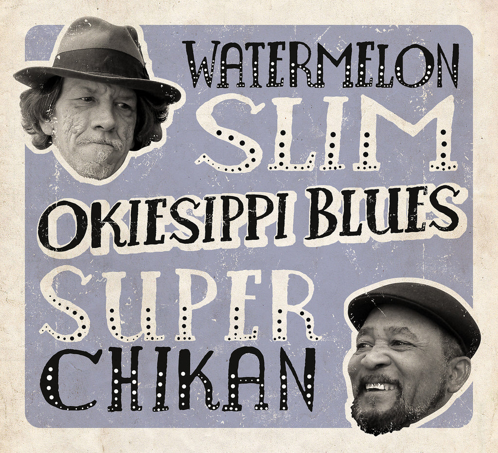 Watermelon Slim & Super Chikan - Okiesippi Blues ((CD))