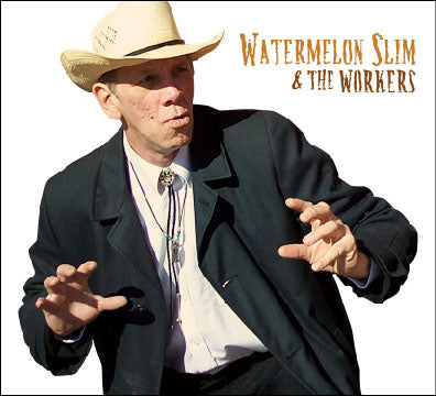 Watermelon Slim & The Workers - Watermelon Slim & The Workers ((CD))