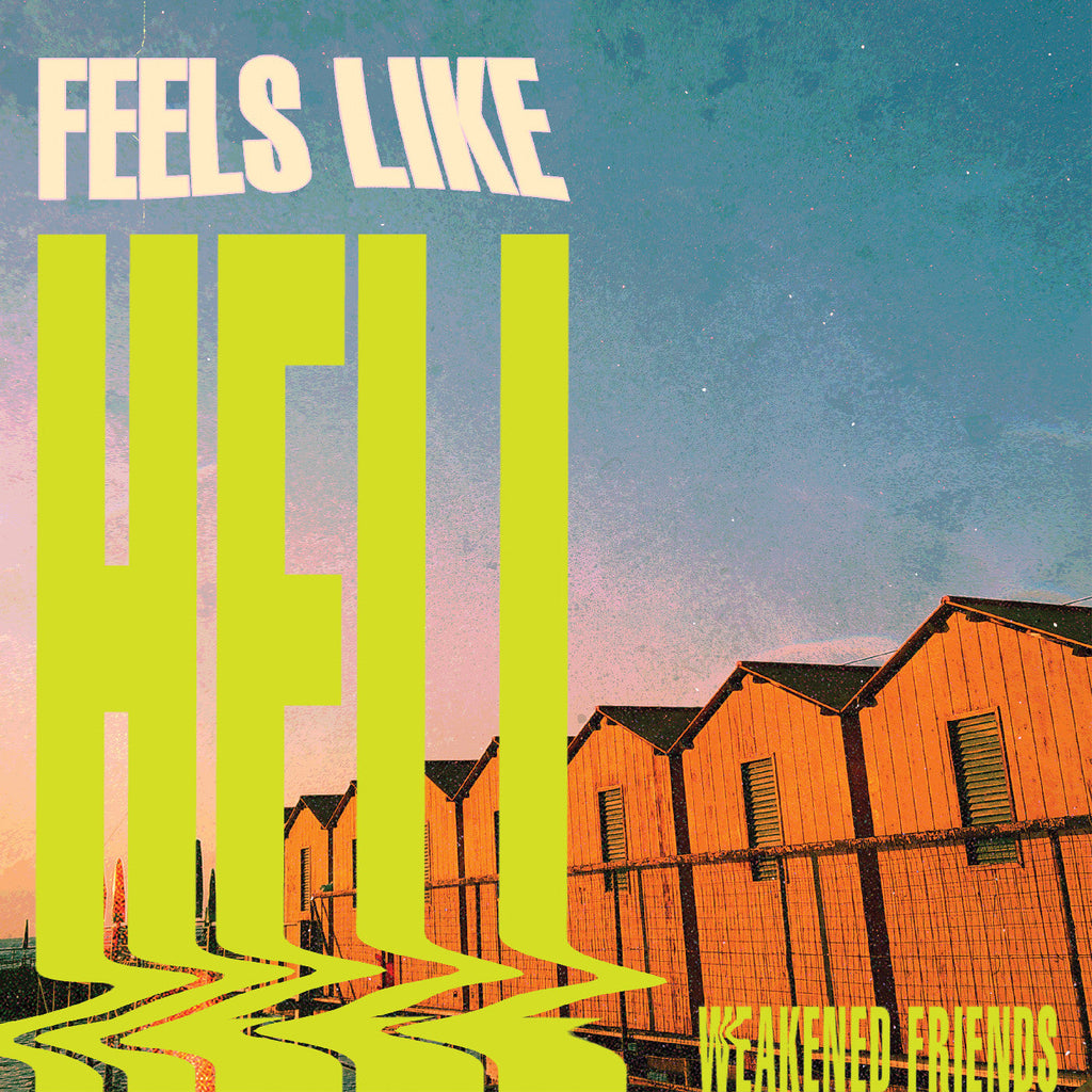 Weakened Friends - Feels Like Hell (Green Slime Vinyl) ((Vinyl))